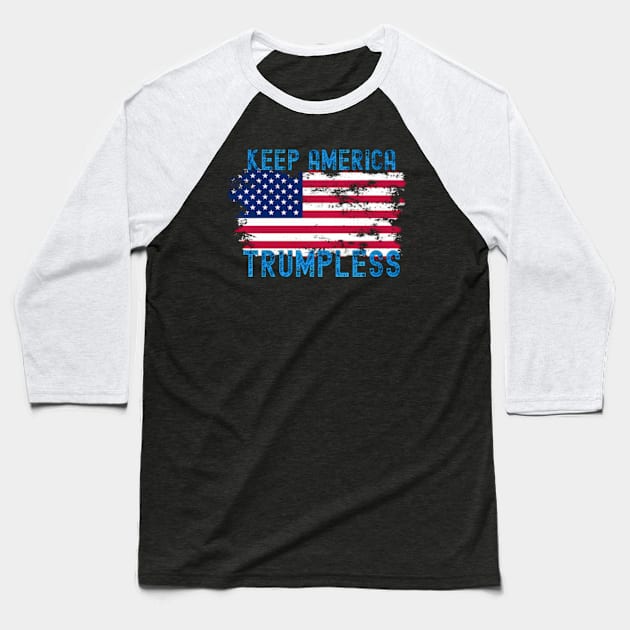 Keep America Trumpless ny -Trump Baseball T-Shirt by lam-san-dan